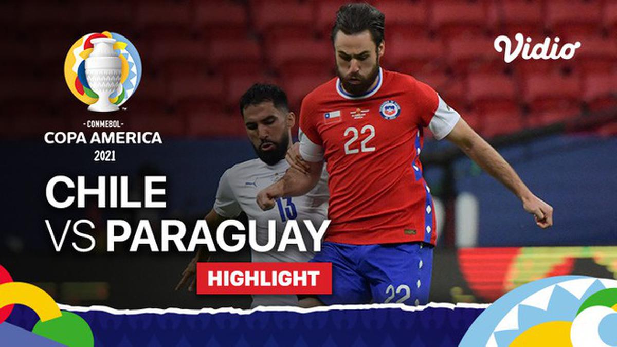 VIDEO: Highlights Copa America 2021, Timnas Chile Takluk 0-2 dari Paraguay