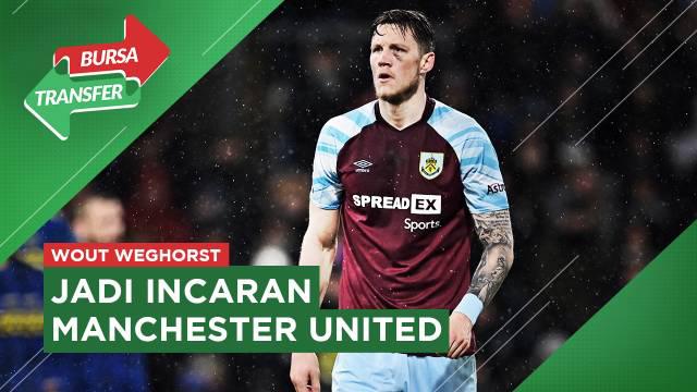 Berita bursa transfer Manchester United incar striker jangkung milik Burnley dan Timnas Belanda, Wout Weghorst, yang kini sedang dalam masa peminjaman ke klub asal Turki, Besiktas.