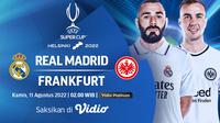 Link Live Streaming UEFA Super Cup 2022 : Real Madrid Vs Eintracht Frankfurt di Vidio, 11 Agustus 2022. (Sumber : dok. vidio.com)
