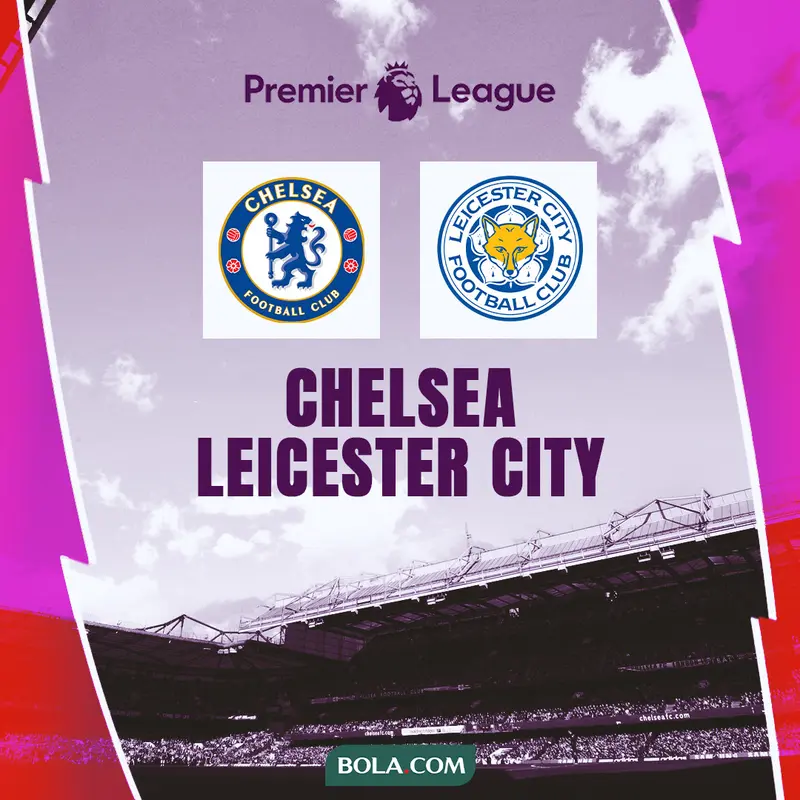 Liga Inggris - Prediksi Liga Inggris Chelsea Vs Leicester City