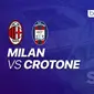 Prediksi AC Milan vs Crotone (Vidio)