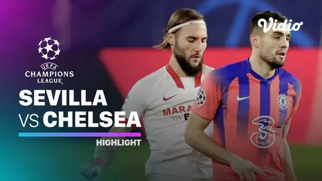 VIDEO: Highlights Liga Champions, Empat Gol Olivier Giroud Bawa Chelsea Menang atas Sevilla