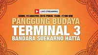 Saksikan Live Streaming Panggun Budaya Termnal 3 Soekarno Hatta