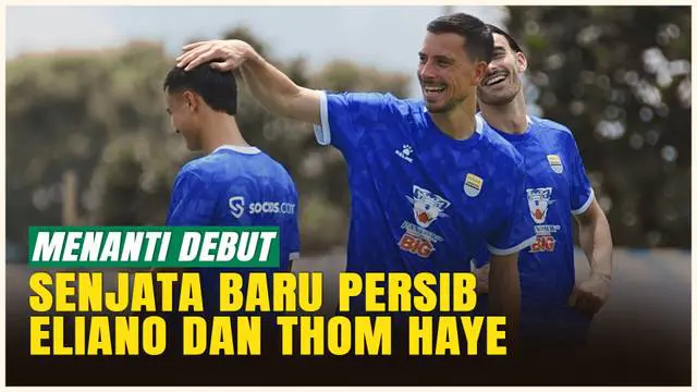 VIDEO: Persib Bandung Siapkan Senjata Baru! Thom Haye & Reijnders Bisa Debut Lawan Persebaya