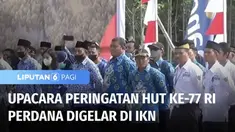 Upacara peringatan Hari Kemerdekaan ke-77 Republik Indonesia untuk pertama kalinya digelar di IKN Nusantara, Kalimantan Timur. Upacara diikuti pekerja, TNI-Polri, ASN, tokoh masyarakat, dan pelajar.