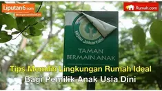 Keluarga dengan anak usia dini harus memastikan bahwa kondisi lingkungan sekitar rumah dapat mendukung proses tumbuh kembang sang anak.