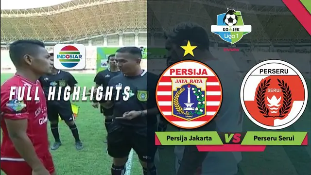 VIDEO: Highlights Liga 1 2018, Persija Jakarta Vs Perseru Serui 2-1