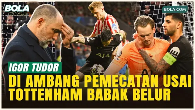 Igor Tudor di Ambang Pemecatan usai Tottenham Babak Belur di Liga Champions