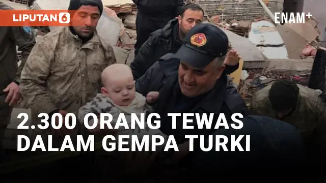 VIDEO: Gempa Turki Tewaskan Lebih Dari 2.300 Orang dan Masih Akan Terus Bertambah