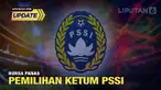 Bursa bakal calon Ketua Umum Persatuan Sepakbola Seluruh Indonesia atau PSSI semakin ramai. Ada 5 nama maju atau mencalonkan diri duduk di "kursi panas" Ketua Umum PSSI periode mendatang, menggantikan Mochamad Iriawan atau Iwan Bule