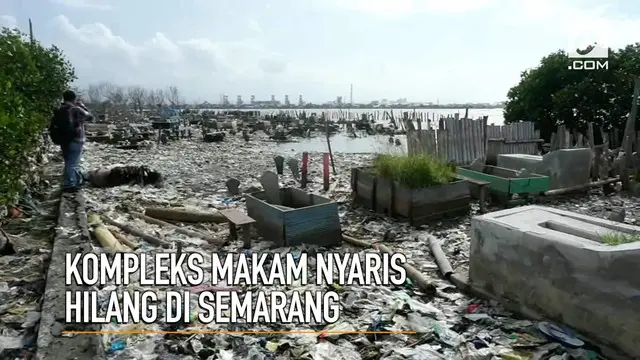 Sebuah kompleks makam di Semarang dilaporkan warga nyaris hilang.