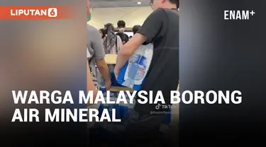 Malaysia Krisis Air Mineral, Warganya Pada Panik!