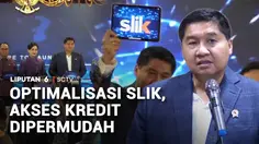 Optimalisasi SLIK, Akses Kredit Dipermudah