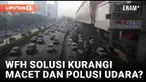 ASN Pemprov DKI Jakarta Terapkan WFH, Tak Berdampak dalam Kurangi Kemacetan dan Polusi Udara