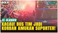 Camp Nou Memanas! Bus Tim Jadi Korban Amukan Suporter Jelang El Clasico