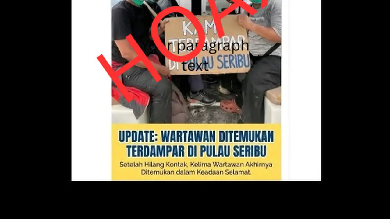 Cek Fakta Liputan6.com menemukan klaim foto lima jurnalis yang hilang kontak ditemukan terdampar di Pulau Seribu