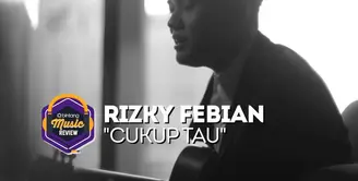 Music Review kali ini akan membahas videoklipnya Rizky Febian berjudul cukup tahu. Apa yang berbeda dari videoklip ini?