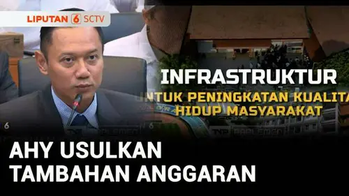 VIDEO: AHY Usul Tambahan Anggaran Rp200,2 Miliar untuk Penuhi Proyek Prioritas Prabowo
