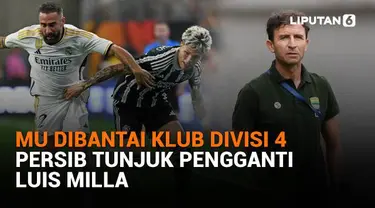 Mulai dari MU dibantai klub divisi 4 hingga Persib tunjuk pengganti Luis Milla, berikut sejumlah berita menarik News Flas Sport Liputan6.com.