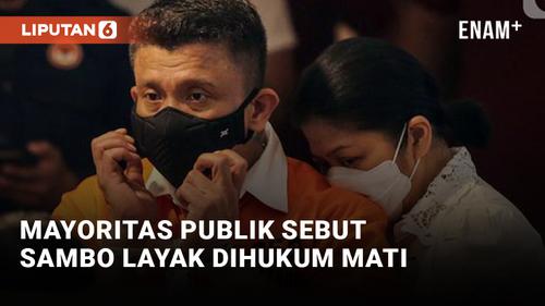 VIDEO: Sudah Pas? Mayoritas Publik Sebut Ferdy Sambo Layak Dihukum Mati