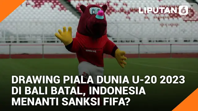 Drawing Piala Dunia U-20 2023 di Bali Batal, Indonesia Menanti Sanksi FIFA?