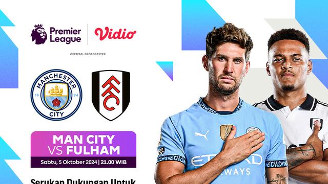 Liga Inggris: Manchester City vs Fulham di Vidio Pekan Ini