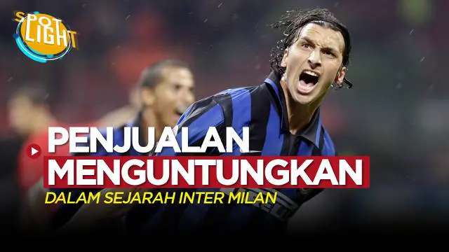 VIDEO: Termasuk Zlatan Ibrahimovic, Berikut 4 Penjualan Pemain Paling Cuan dalam Sejarah Inter Milan