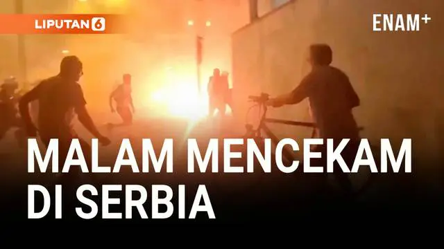 VIDEO: Bentrokan Memanas di Serbia, Aksi Protes Mahasiswa Berujung Ricuh