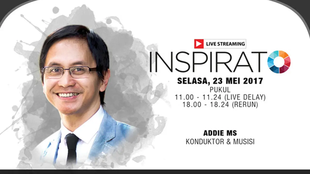 Saksikan INSPIRATO Bersama Addie MS, Konduktor dan Musisi