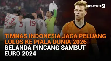 Mulai dari Timnas Indonesia jaga peluang lolos ke Piala Dunia 2026 hingga Belanda pincang sambut Euro 2024, berikut sejumlah berita menarik News Flash Sport Liputan6.com.