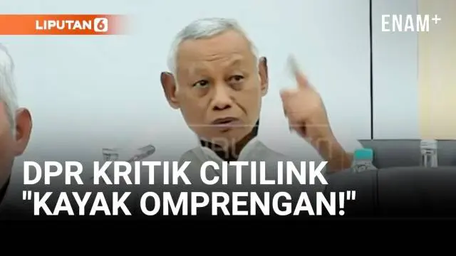 Tegas Komisi VI DPR Kritik Bos Garuda soal Citilink: Kok Kayak Omprengan!