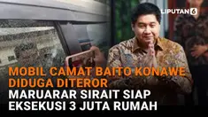 Mulai dari mobil camat Baito Konawe diduga diteror hingga Maruarar Sirait siap eksekusi 3 juta rumah di News Flash Liputan6.com.