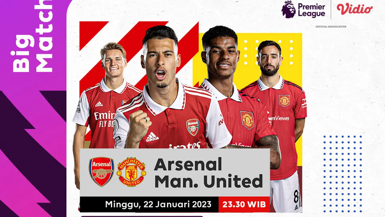 Jadwal dan Live Streaming Liga Inggris : Arsenal Vs Manchester United di Vidio, 22 Januari 2023