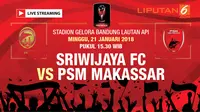 Live Streaming Indosiar Piala Presiden: Sriwijaya FC Vs PSM