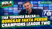 Kejutan Persib! Fakta di Balik Sapu Bersih 9 Poin ACL Two, Balsa: Saya Tinggal Lari ...