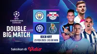 Jadwal Liga Champions Round 16 Leg 1 Live Vidio Kamis, 23 Februari : Man City Vs RB Leipzig, Inter Milan vs Porto FC