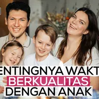 Fimela Update: Pentingnya Waktu Berkualitas dengan Anak