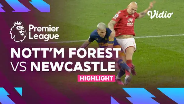 Berita video highlights Liga Inggris, Newcastle United menang 2-1 atas Nottingham Forest, Sabtu (18/3/23)
