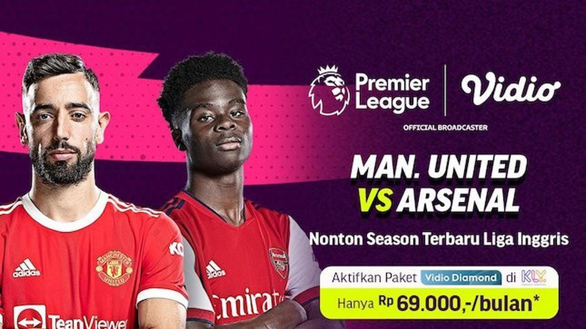 Ingin Badai Nikmat Nonton Liga Inggris MU Vs Arsenal, Langganan Saja di