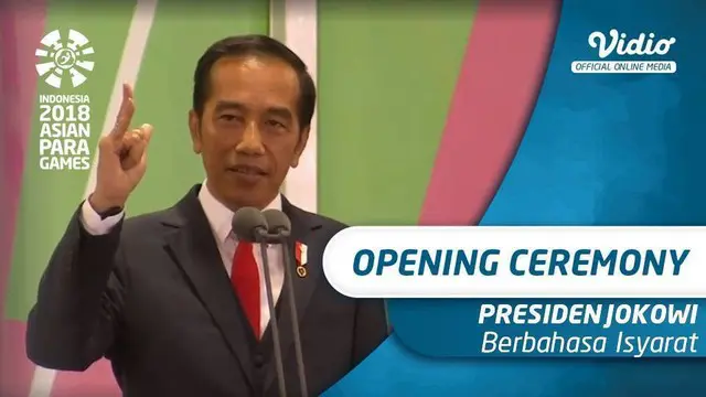 Asian Para Games 2018 resmi dibuka oleh Presiden Joko Widodo dengan menggunakan bahasa isyarat.