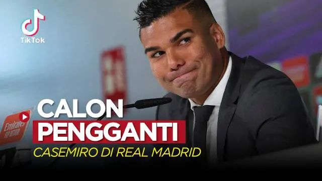 VIDEO TikTok Bola: 5 Calon Pengganti Casemiro di Real Madrid