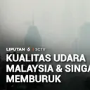 Kabut Asap Semakin Tebal di Malaysia, Kualitas Udara Terus Memburuk