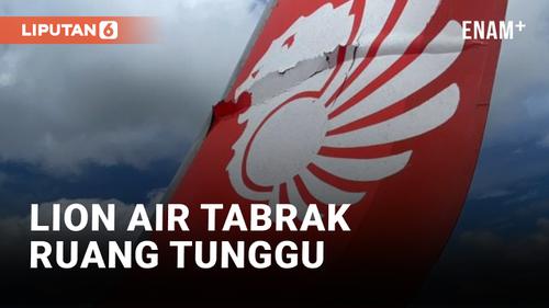 VIDEO: Pesawat Lion Air Tabrak Ruang Tunggu Bandara Mopah Merauke: Ini Human Error