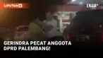 Anggota DPRD Palembang yang Pukul Wanita Dipecat Gerindra