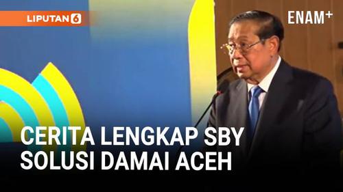 Cerita SBY Bikin Damai Aceh: Banyak yang Tidak Percaya