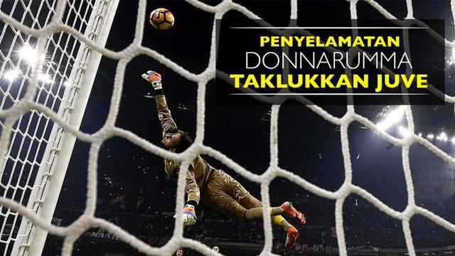 Video penyelamatan kiper AC Milan, Gianluigi Donnarumma, yang akhirnya bisa menaklukkan Juventus.