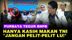 Menkeu Purbaya terkejut mengetahui BNPB hanya memberi makan prajurit TNI maupun Polri selama bantu korban bencana.