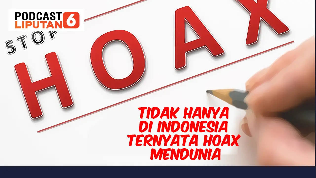PODCAST: Tak Hanya di Indonesia, Hoax juga Mendunia