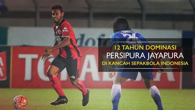 12 Tahun Dominasi Persipura di Kancah Sepak Bola Indonesia