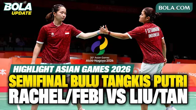 Highlight Rachel Allessya Rose/Febi Setianingrum vs Liu Sheng Shu/Tan Ning di Asian Games 2026